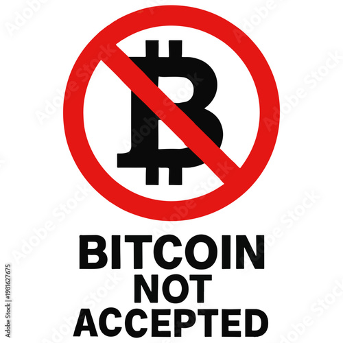 Bitcoin not accepted sign no bitcoin cryptocurrency