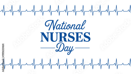 National Nurses Day typography design with heartbeat ECG line border healthcare appreciation clean vector illustration