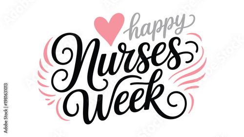 Happy Nurses Week hand lettering typography design with decorative swashes and heart healthcare appreciation vector illustration