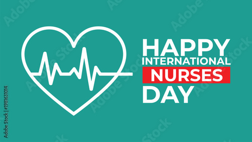 Happy International Nurses Day design with heartbeat line heart icon and bold typography healthcare appreciation vector illustration