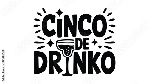 Cinco De Drinko funny typography t shirt design with margarita glass festive mexican party slogan lettering vector illustration isolated