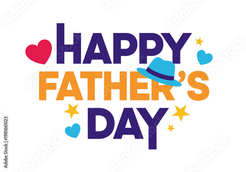 Happy Father's Day Greeting Typography with Blue Fedora Hat, Colorful Hearts, and Stars on White Background