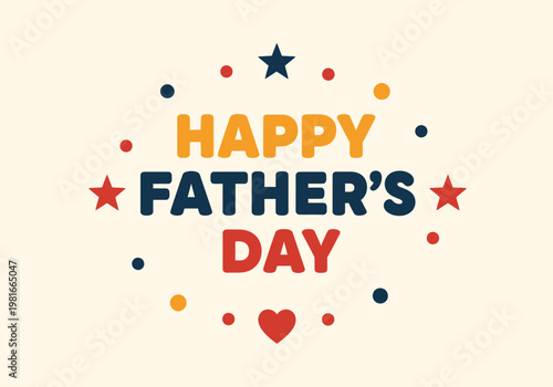 Happy Father's Day Typography Greeting Graphic with Minimalist Stars, Heart, and Colorful Polka Dots on Neutral Background