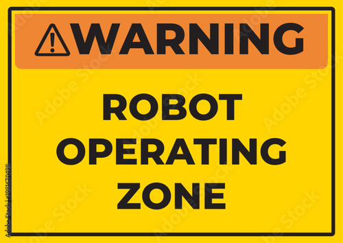 Warning robot operating zone safety sign vector, industrial automation hazard warning board