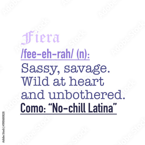 Fiera Definition Typography Design Describing Sassy Savage Meaning And No Chill Latina Statement