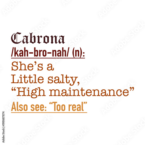 Cabrona Definition Typography Design Representing Fierce High Maintenance Female Personality