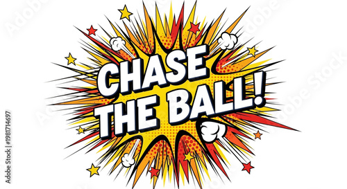 Chase The Ball! Comic Explosion Speech Bubble