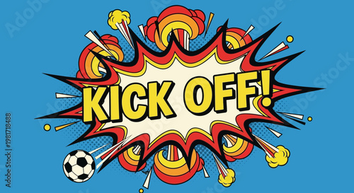 Kick Off! Comic Book Style Explosion with Soccer Ball and Blue Background