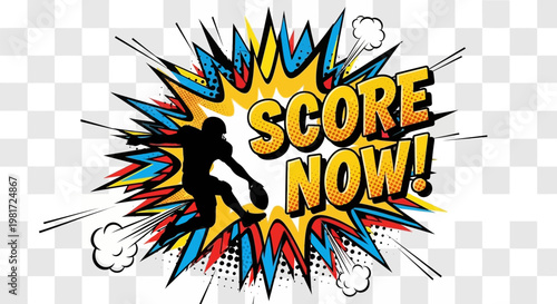 American Football Player Silhouette Scoring Touchdown with "Score Now!" Comic Explosion
