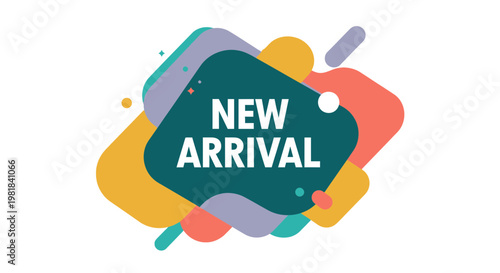 New Arrival Announcement with Colorful Abstract Shapes and Geometric Elements