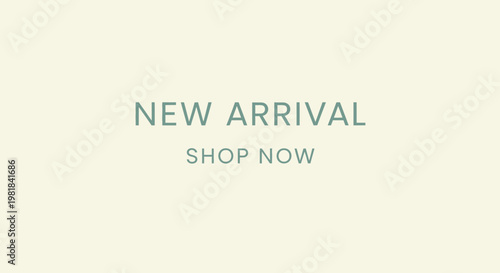 New Arrival Shop Now Text Graphic on Minimalist Background