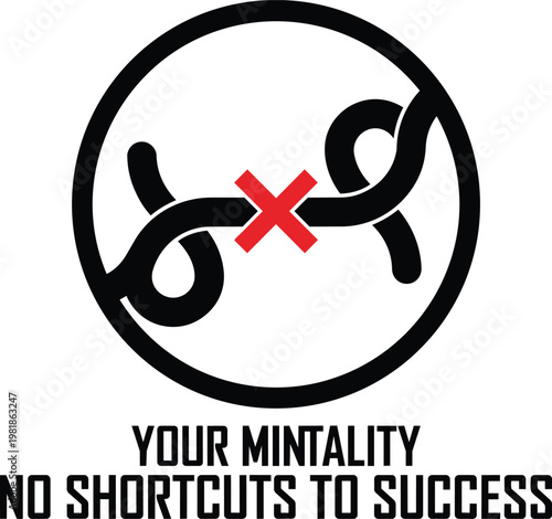 Your mentality no shortcuts to success text with tangled line and red cross icon representing hard work and perseverance