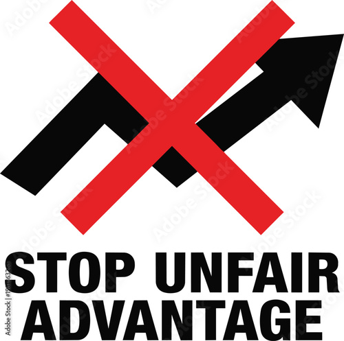 Stop unfair advantage conceptual graphic with bold red cross over rising growth arrow symbol representing corporate ethics and fair market competition