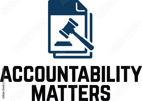 Accountability matters sign with legal document and gavel icon representing corporate governance and legal responsibility for professional institutions