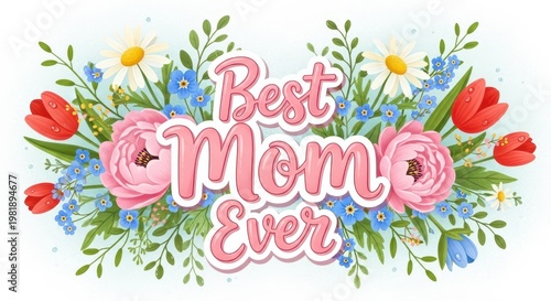 Colorful floral wreath with mom ever