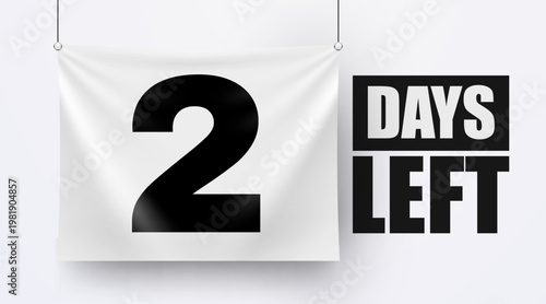 Two days left countdown banner. A stark white banner displaying the number one, signifying the final day. Perfect for announcements, promotions, or deadlines. Vector illustration.