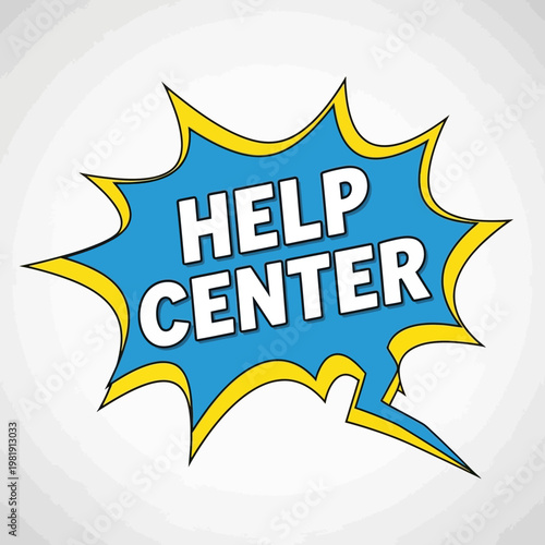 Help Center Speech Bubble - Support and Assistance Concept