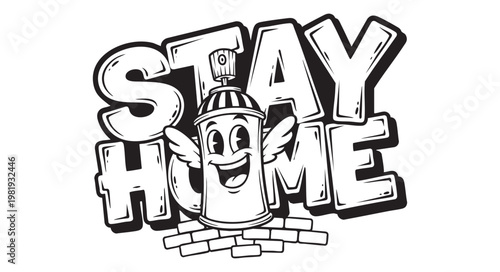 Stay home graffiti lettering with a cute spray paint can character