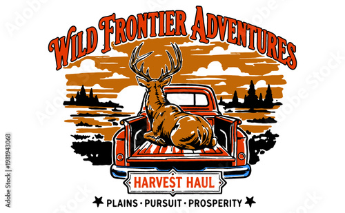 Wild Frontier Adventures. Outdoor wildlife heritage graphic. Retro pickup truck and deer print design for t-shirt, poster, and outdoor club.