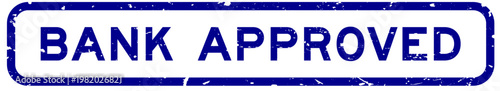 Grunge blue bank approved word square rubber seal stamp on white background