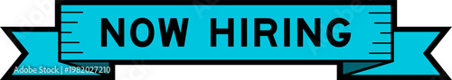 Ribbon label banner with word now hiring in blue color on white background