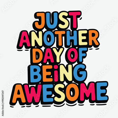 Just Another Day of Being Awesome T-Shirt Design