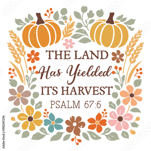 The Land Has Yielded Its Harvest Shirt, Boho Christian Fall Pumpkin Shirt, Boho Floral Christian Clipart, Bible Verse Autumn Shirt, Faith Harvest Graphic