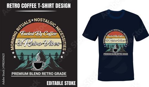 Fueled By Coffee & Retro Vibes T-Shirt Design