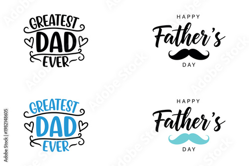 Heartfelt fathers day typography 'greatest dad ever' 'happy father's day' designs