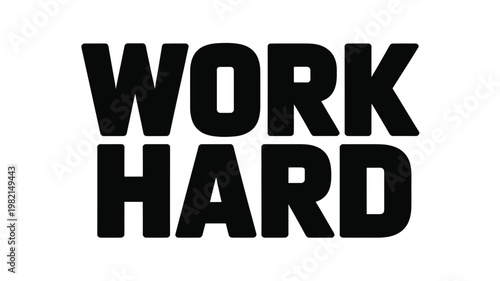Bold Black "Work Hard" Text on White Background Vector
