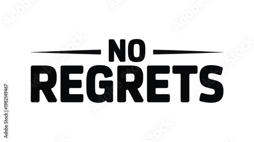 No Regrets Black Text Graphic Design Element on White Background