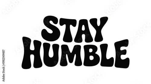 Stay Humble Black Retro Groovy Text Graphic Design Element