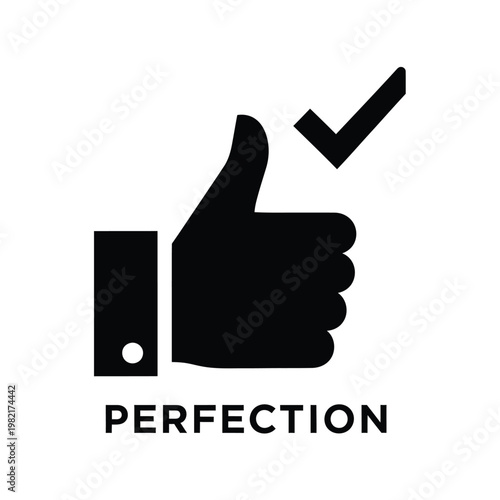 A minimalist graphic depicts a black hand giving a thumbs up with a checkmark above it labeled perfection high quality