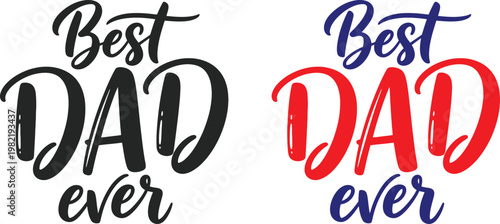 Celebrate fathers day with 'best dad ever' typography perfect gifts cards for your hero