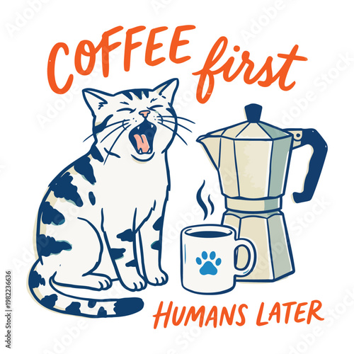 Yawning cat next to a moka pot and a coffee cup with steam, text "coffee first