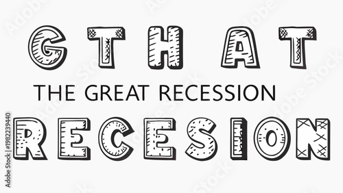 Hand drawn typography spelling the great recession in black and white