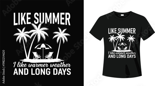Summer vacation t-shirt design featuring palm trees beach chairs and umbrella with inspirational quote about warmer weather and long days
