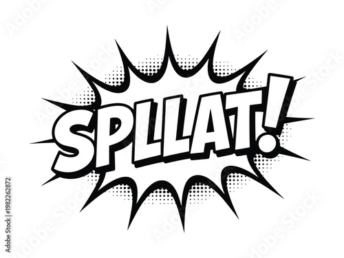 Spllat word bubble shows loud impact.
