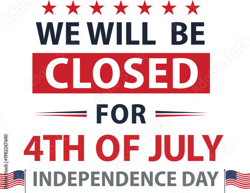 Business closure announcement for fourth of july holiday