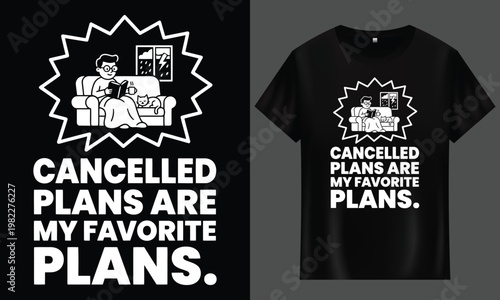Cancelled plans are my favorite plans t shirt design with staying in tshirt design t shirt couch potato living room remote control cancelled favorite staying