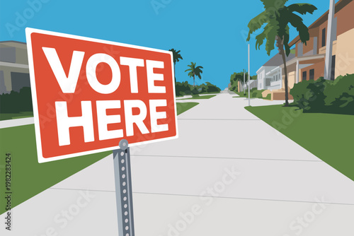 A red and white vote here sign on a sidewalk in a suburban neighborhood with palm trees and houses.