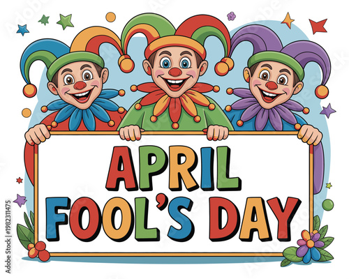 Jesters hold sign for April Fools Day.