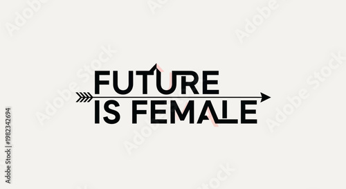 Future is Female typographic design with arrow symbol.