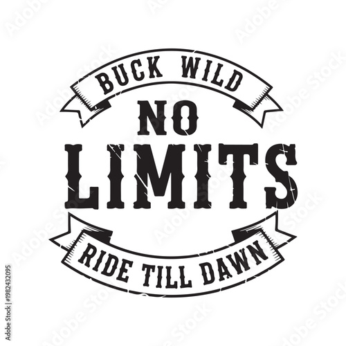 Black and white typographic design with buck wild no limits phrase
