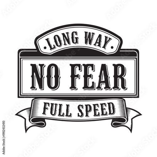 Black and white motivational quote sign with no fear text isolated on white background