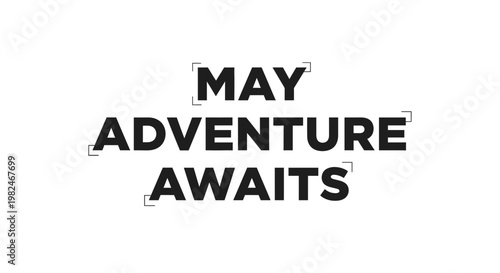 May Adventure Awaits Text - Inspiring Travel and Exploration