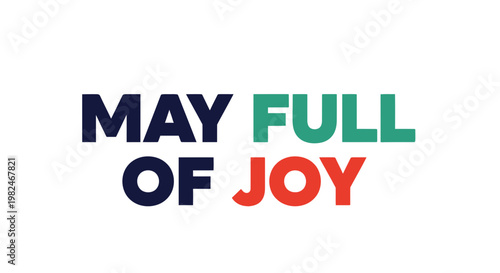 May Full Of Joy Text - Typography and Graphic Design