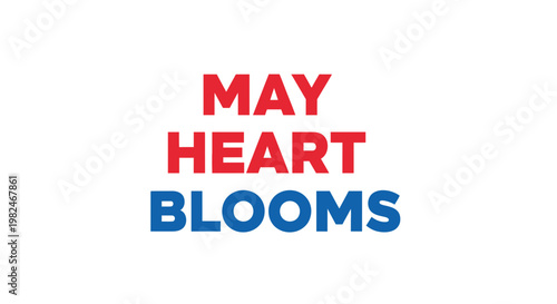 May Heart Blooms Text Graphic