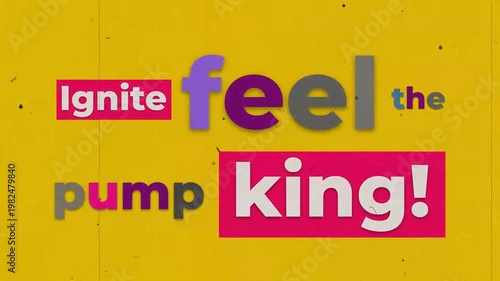 Dynamic typographic animation of Ignite feel the pump king for gym workout and fitness motivation on yellow background. Fitness motivation quote