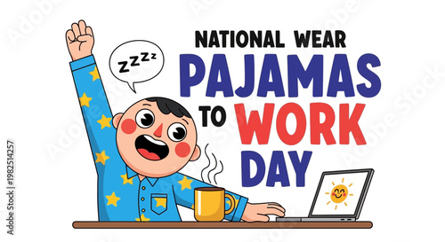 A cartoon man cheerfully celebrates National Wear Pajamas to Work Day at his desk, with a laptop displaying a sun, a mug of steaming coffee, and a speech bubble with 'zzz' against a white